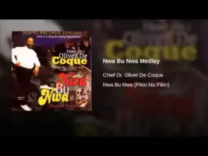 Oliver De Coque - Nwa Bu Nwa Medley